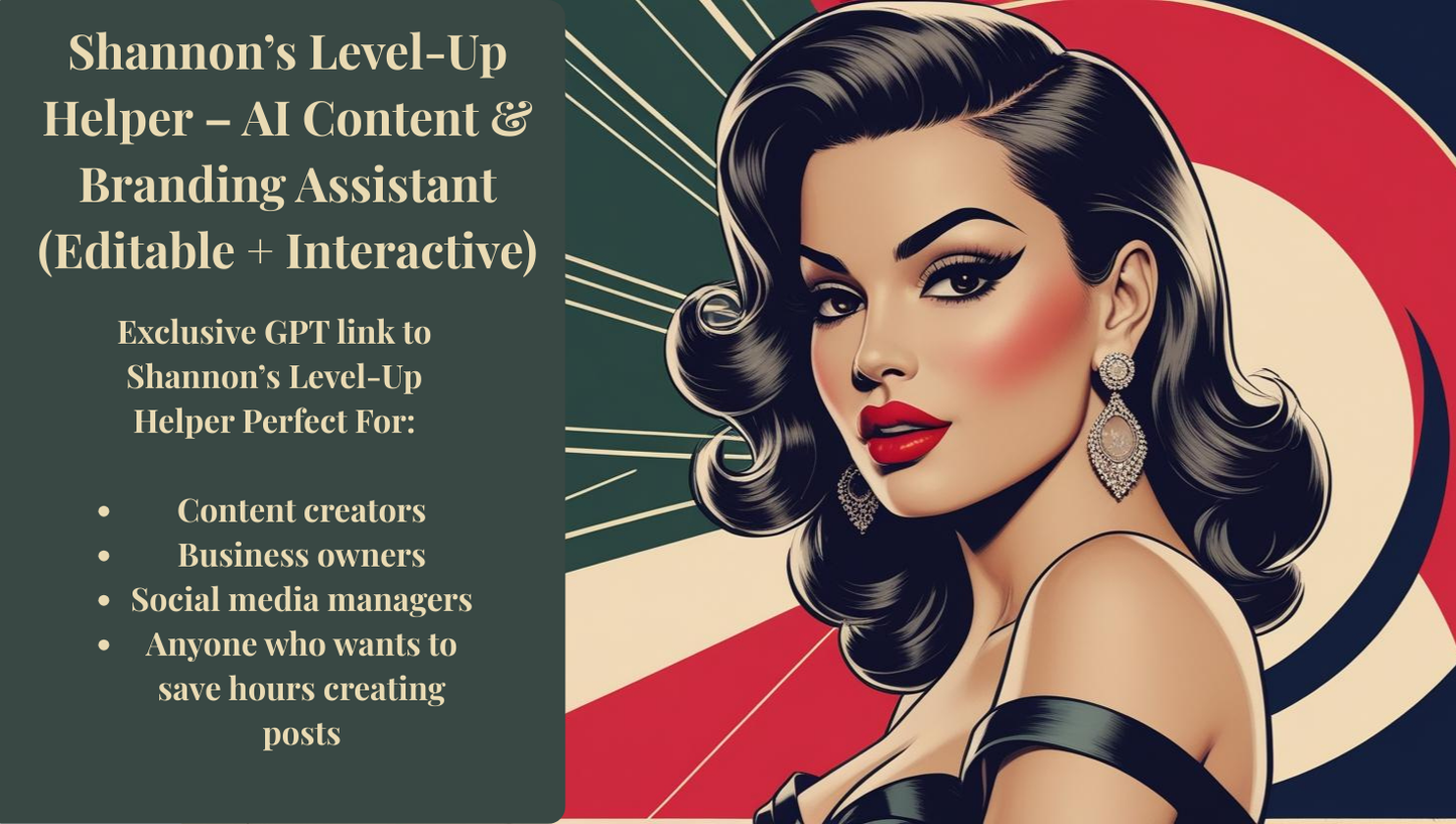 Shannon’s Level-Up Helper – Your 24/7 AI Content & Branding Assistant